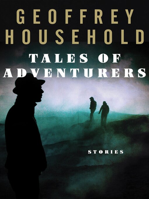 Title details for Tales of Adventurers by Geoffrey Household - Available